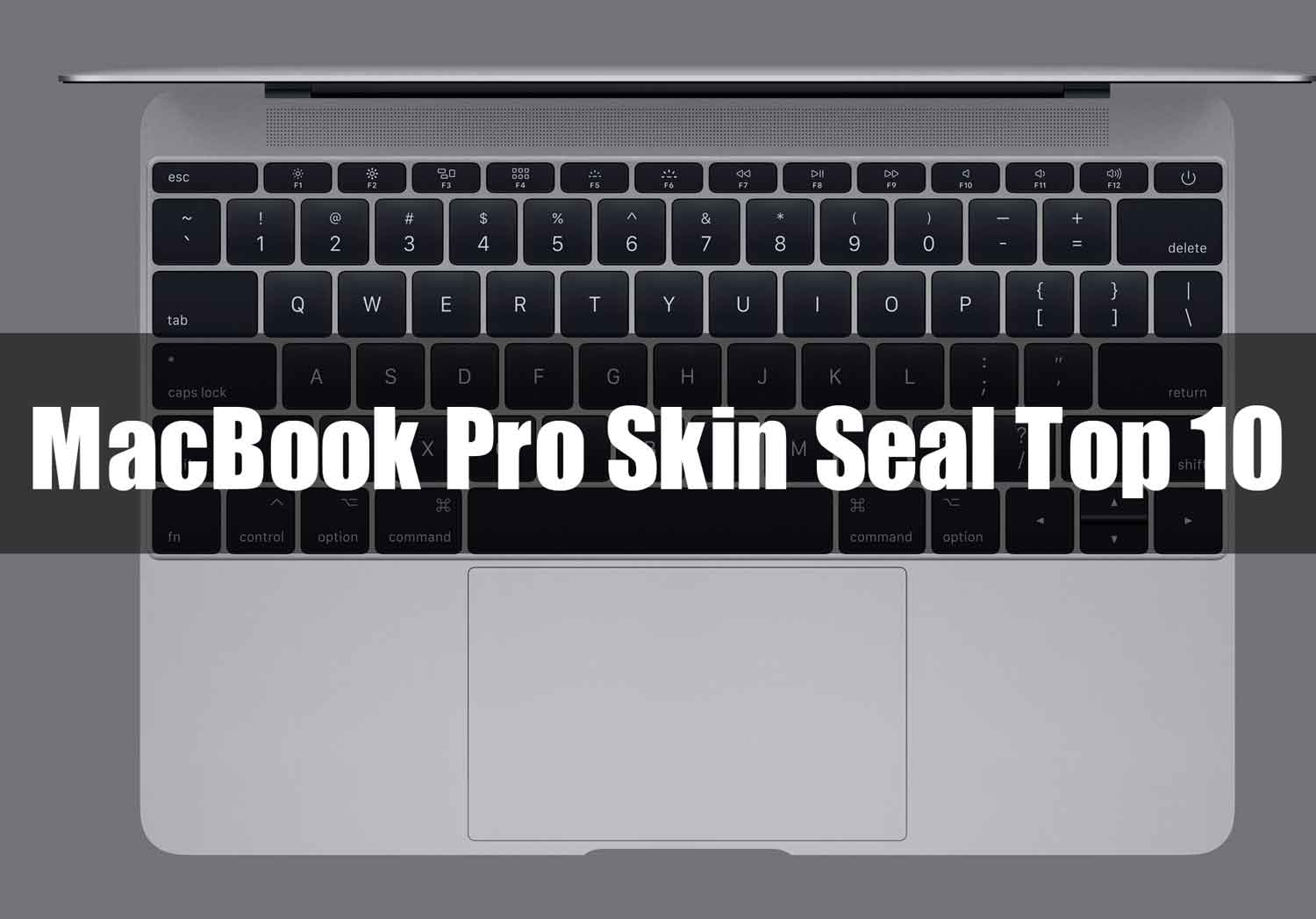 MacBook Pro Skin Seal Top 10